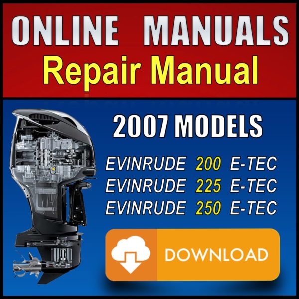 2007 Evinrude E-TEC 200 225 250 Service Manual Download