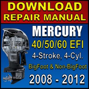 Mercury 40 50 60 hp EFI Four Stroke 4-Cylinder Service Manual 2008-2012