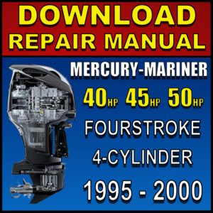 Mercury-Mariner 40hp 45hp 50hp Service Manual 1995 1996 1997 1998 1999 2000